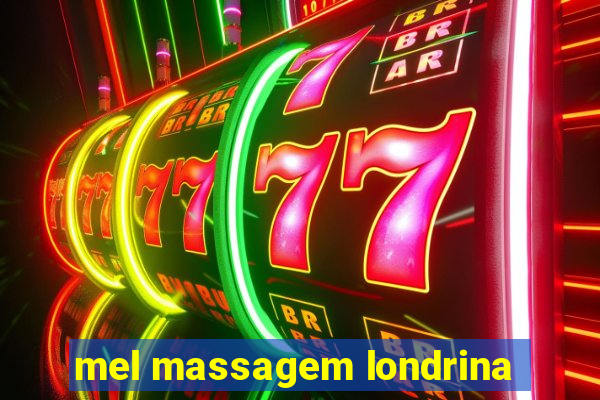 mel massagem londrina